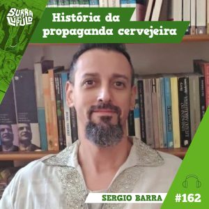 Surra de Lúpulo 162: História da Propaganda Cervejeira com Profano Graal