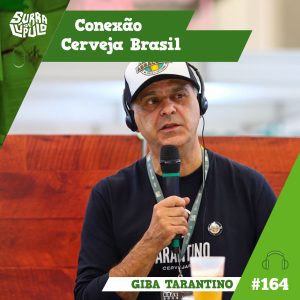 Surra de Lúpulo #164: Conexão Cerveja Brasil com Giba, da ABRACERVA
