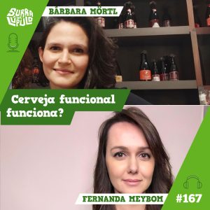 #167 – Cervejas funcionais com Fernanda Meybom e Bárbara Mörtl