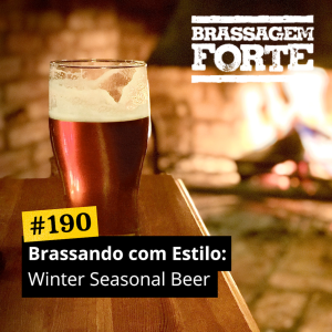Brassando com Estilo: Winter Seasonal Beer
