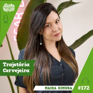 Surra de Lúpulo #172: Trajetória Cervejeira com Maíra Kimura