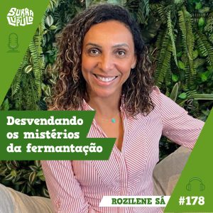 Os mistérios da fermentação cervejeira com Rozilene Sá