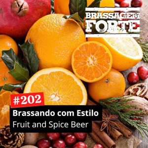 Brassando com Estilo: Fruit and Spice Beer