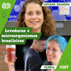 Leveduras brasileiras com Luciana (Laboratório da Cerveja) e Carola (Space Beer)