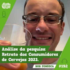 Análise | Consumidores de Cerveja com Bob Fonseca pt.2