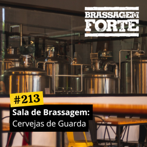 Sala de Brassagem: Cervejas de Guarda