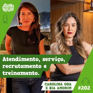 Atendimento, serviço e treinamento com Bia Amorim e Carolina Oda