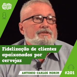Fidelização de clientes com Antônio Carlos Morim