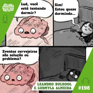 Surra de Lúpulo #198 – Eventos Cervejeiros: solução ou problema?