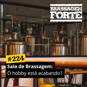 Sala de Brassagem: O hobby está acabando?
