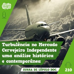 Surra de Lúpulo #210: Turbulência no mercado cervejeiro