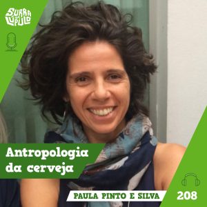 Antropologia e cerveja com Paula Pinto e Silva