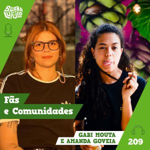 SdL #209: Fãs e Comunidade com Amanda Gouveia e Gabi Mouta