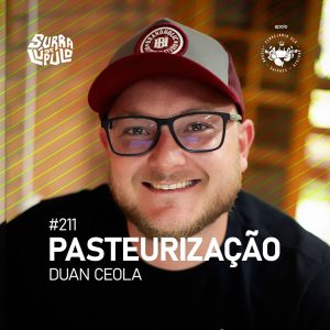 Surra de Lúpulo #211: Pasteurização da cerveja, com Duan Ceola