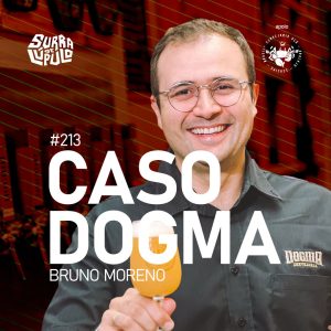 Surra de Lúpulo #123: Caso cervejaria Dogma com Bruno Moreno