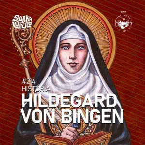 Surra de Lúpulo #214: Hildegard Von Bingen