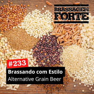 Brassando com Estilo: Alternative Grain Beer