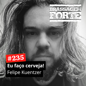 Eu faço cerveja: Felipe Kuentzer