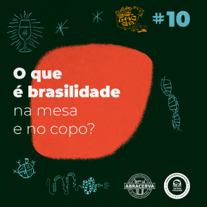 Encontros Selvagens #T2E10: O que é a brasilidade no copo?