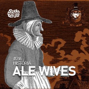 Surra de Lúpulo #216: A história das Alewives
