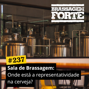 Sala de Brassagem: Onde está a representatividade na cerveja?