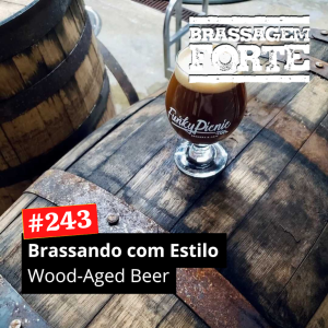 Brassando com Estilo: Wood-Aged Beer
