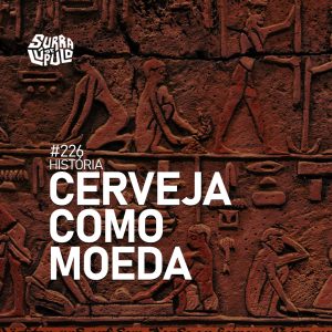 Cerveja como moeda – Surra de Lúpulo #226