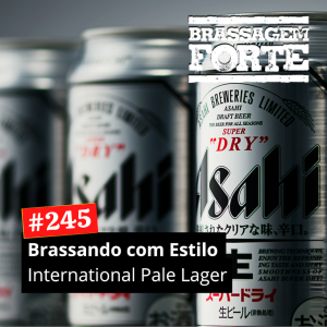 Brassando com Estilo: International Pale Lager
