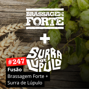 Fusão Brassagem Forte + Surra de Lúpulo