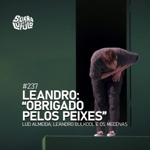 Despedida do Leandro, obrigado pelos peixes 🐬 | #237