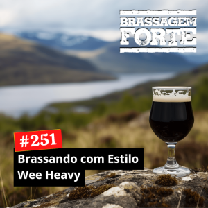 Brassando com Estilo: Wee Heavy