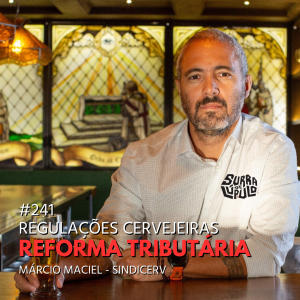 Reforma tributária, regulamentação cervejeira e associativismo