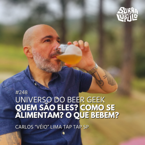 Beer Geek Carlos “Véio” do TapTap | Surra de Lúpulo #248