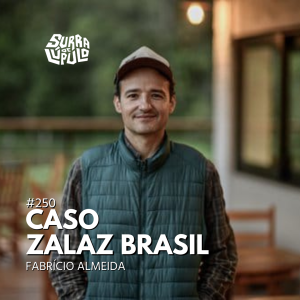 Case Zalaz Brasil com Fabrício Almeida