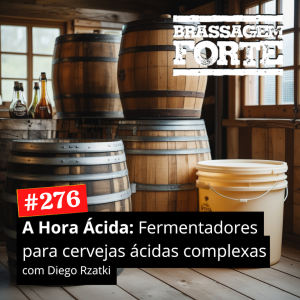A Hora Ácida: fermentadores para cervejas ácidas complexas
