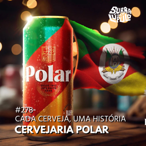 Polar: a cerveja que deu sentido a uma cidade
