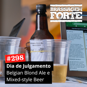 Dia de Julgamento: Belgian Blond Ale & Mixed-Style Beer