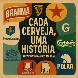 Retrospectiva: Cada Cerveja, Uma História – quando a cerveja vira novela