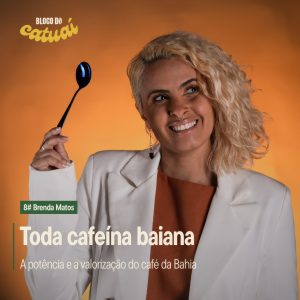 Toda cafeína baiana