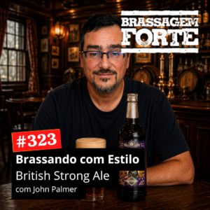 Brassando com Estilo: British Strong Ale (feat. John Palmer)