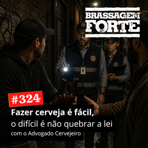 Fazer cerveja é fácil, o difícil é não quebrar a lei (feat. André Lopes)