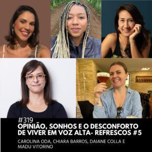 Opinião, sonhos e o desconforto de viver em voz alta