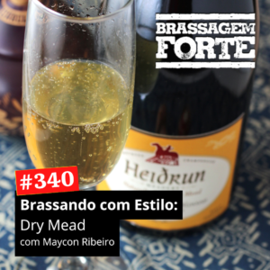 Brassando com Estilo: Dry Mead
